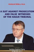 A Suit Against Prosecution and False Witnesses of the Hague Tribunal