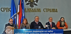 Srpski radikali se neće dobrovoljno predati Haškom tribunalu!