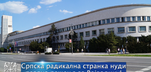 Srpska radikalna stranka nudi realna rešenja za Vojvodinu!