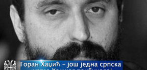 Goran Hadžić – još jedna srpska žrtva Haškog tribunala!